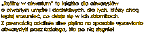 Ro�liny w akwarium to ksi��ka dla akwaryst�w o otwartym umy�le i dociekliwych, dla tych, kt�rzy chc� lepiej zrozumie�, co dzieje si� w ich zbiornikach. Z pewno�ci� odci�nie silne pi�tno na sposobie uprawiania akwarystyki przez ka�dego, kto po ni� si�gnie!